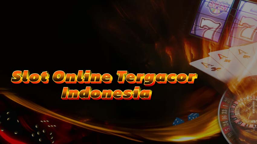 Situs Slot Online Tergacor Indonesia Berkualitas